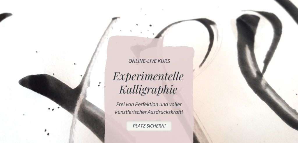 Mit Kalligraphie wachsen, Live Online Kurs Experimentelle Kalligraphie via Zoom mit der Kalligraphin irma link Lettering alternative Tools Schreibwerkzeuge Berlin